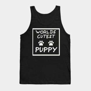 Worlds cutest Puppy the perfect give to show your love Tank Top